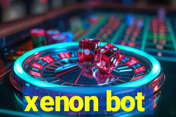 xenon bot